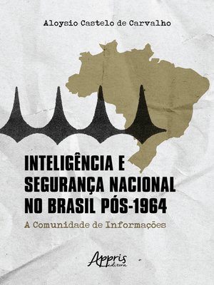 cover image of Inteligência e Segurança Nacional no Brasil Pós-1964